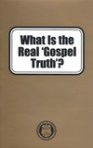 What is the Real Gospel Truth