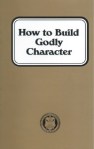 How to Build Godly Character Cover