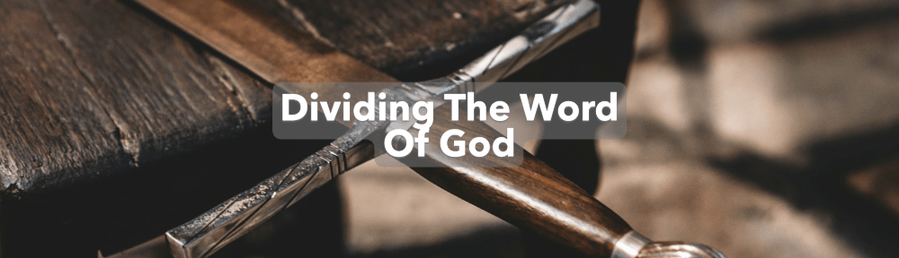 What was Timothy trying to tell us when he said we need to "rightly divide the word of God?"