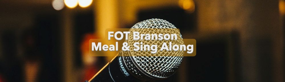 FOT Branson Fellowship Meal and Sing Along
