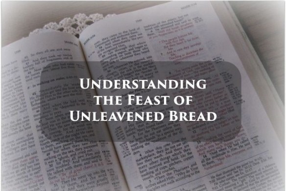 Lesson 10 - Understanding the Feast of Unleavened Bread